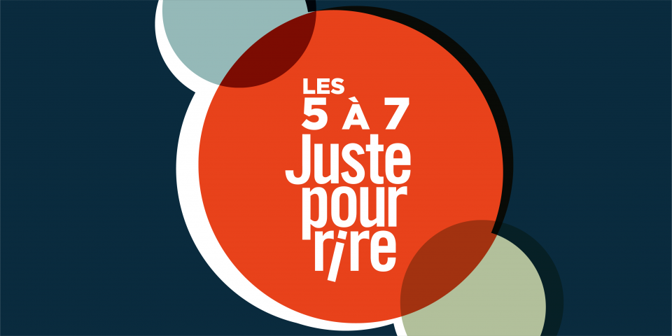5 à 7 Juste pour rire