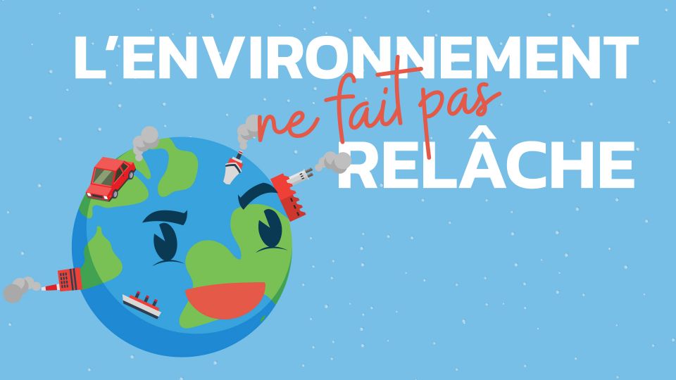 L’environnement ne fait pas relache